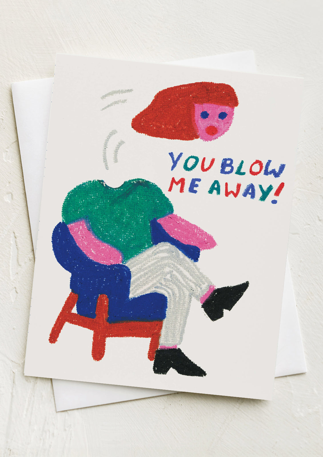 A card with funny illustration of someone's head blowing away, text reads "You blow me away!".